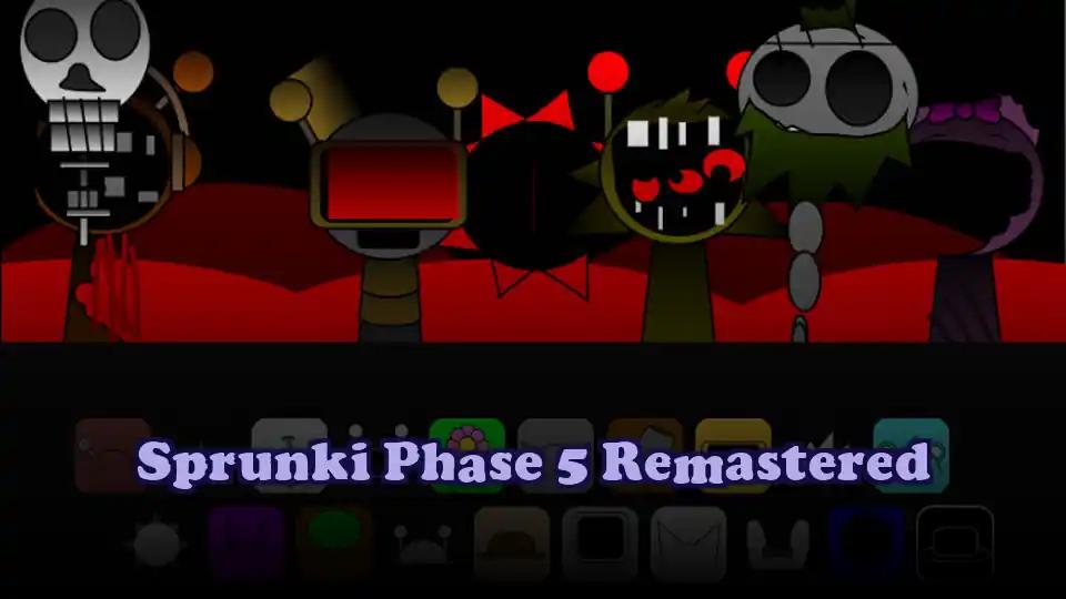 Sprunki Phase 5 Remastered